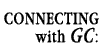 Connecting with GC: