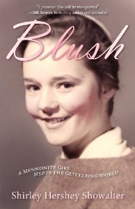Blush: A Mennonite Girl Meets a Glittering World by Shirley Hershey Showalter Herald Press $15.99 Paperback