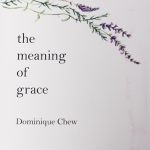 DominiqueChew_MeaningofGrace