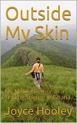 Poster 'Outside my skin my midlife detour as a trailing spouse in Ghana Joyce Hooley.'