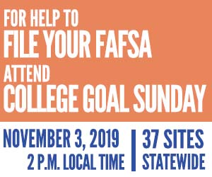 'For help to file you FAFSA attend college goal Sunday. November 3, 2019 2 P.M. local time. 37 sites statewide' Poster